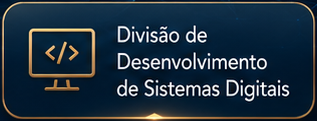 Divis&atilde;o de Desenvolvimento de Sistemas Digitais