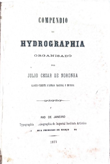 25- Compendio de Hydrographia - organizado por Julio Cesar de Noronha (1873)